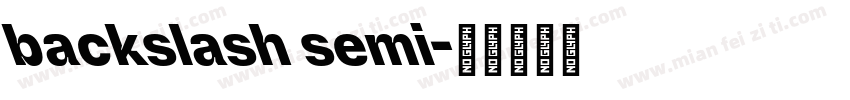 backslash semi字体转换